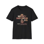 Mercy Morning Co T-Shirt