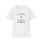 Watered By The Word T-Shirt