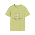 Bloom Where He Leads T-Shirt