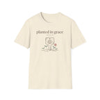 Planted In Grace T-Shirt
