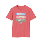 Chosen Loved Sent T-Shirt