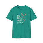 Lilies Don't Worry T-Shirt