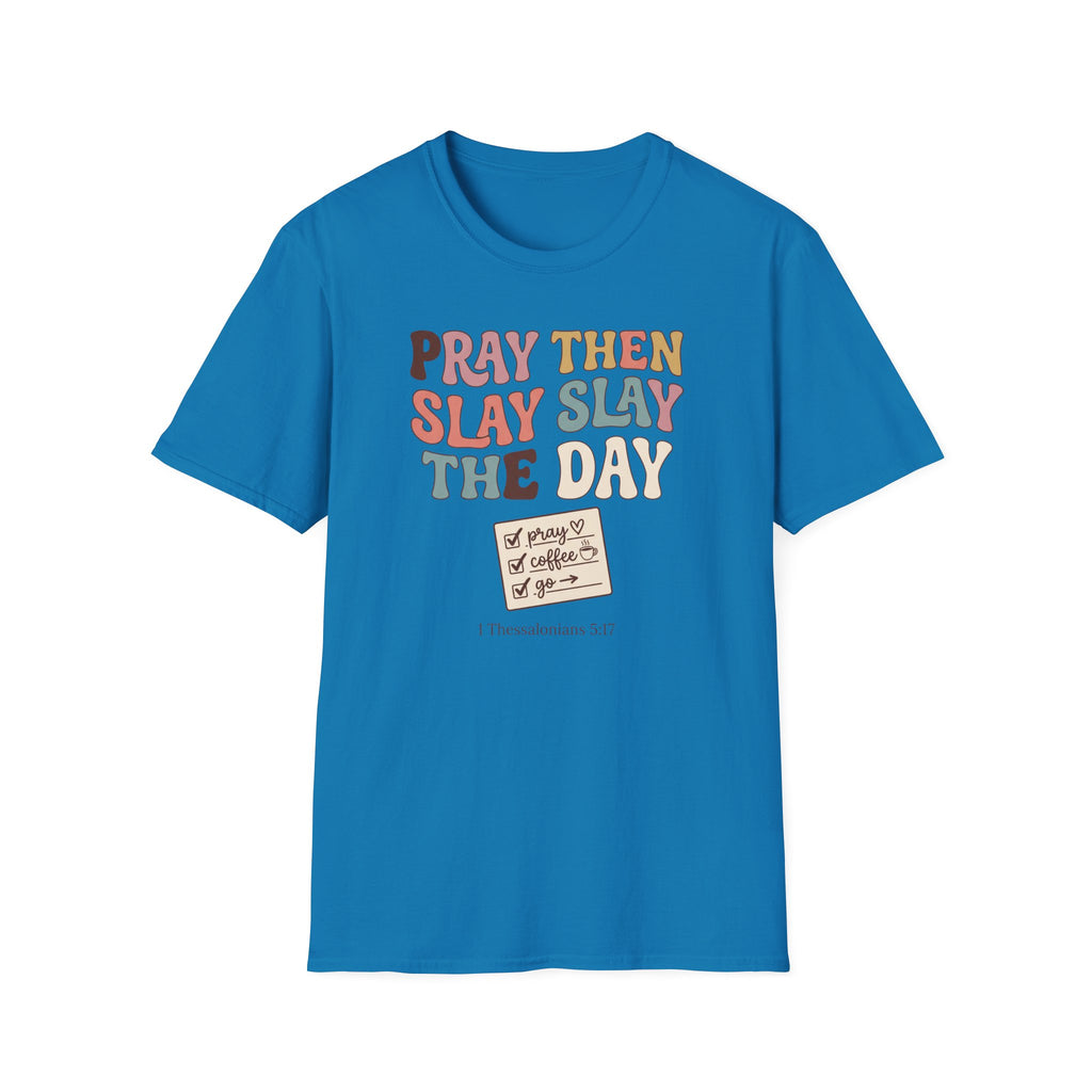 Slay The Day T-Shirt