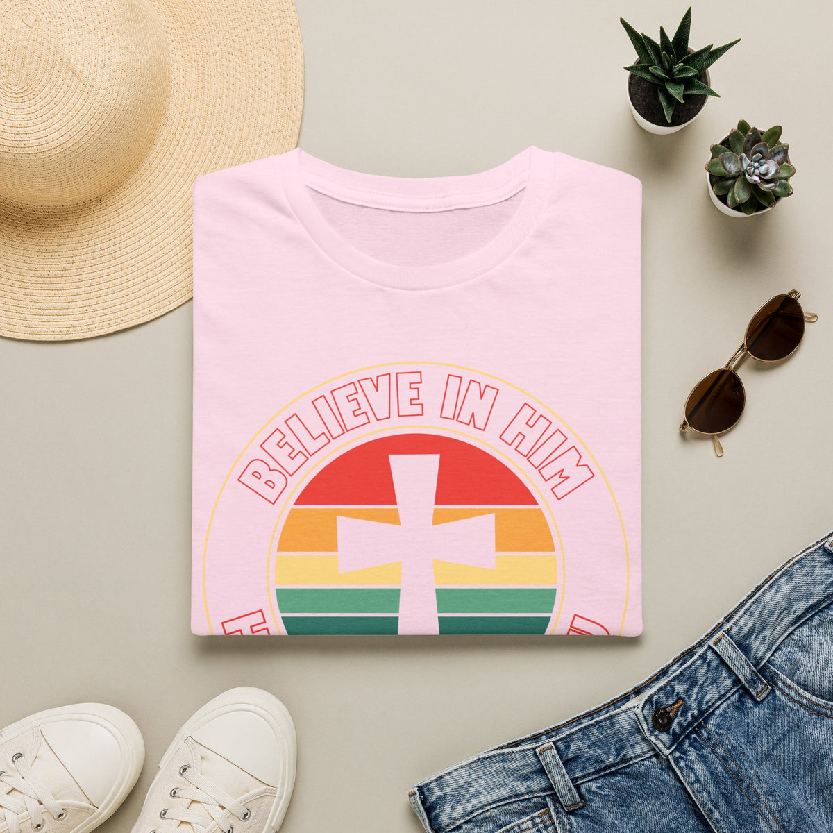 Believe In Him T-Shirt