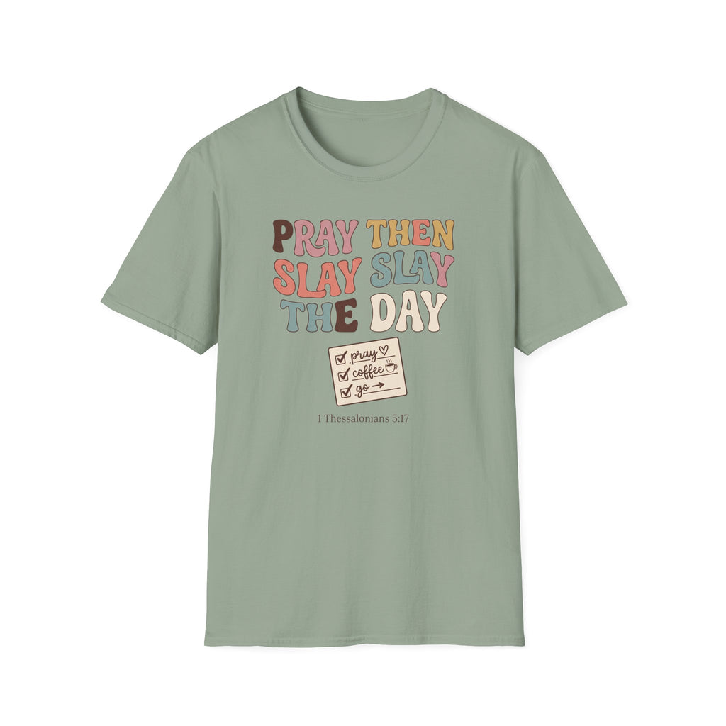 Slay The Day T-Shirt