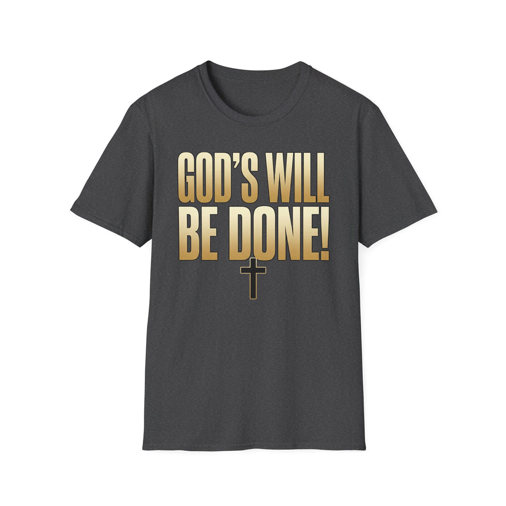 God's Will Be Done T-Shirt
