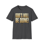 God's Will Be Done T-Shirt