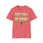 God's Will Be Done T-Shirt