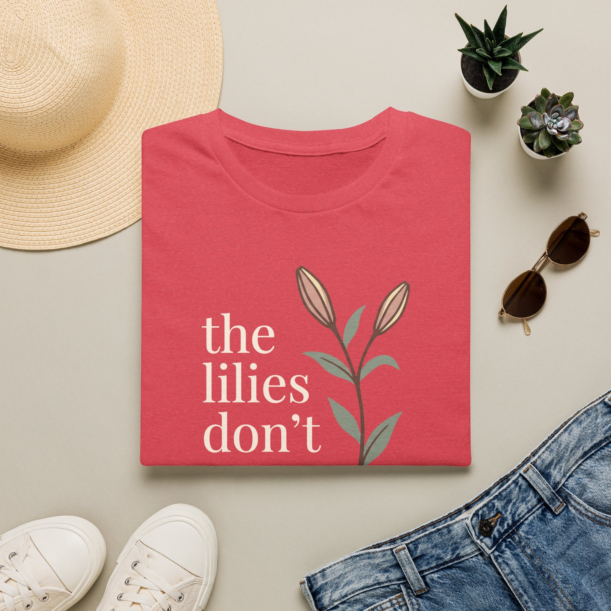 Lilies Don't Worry T-Shirt