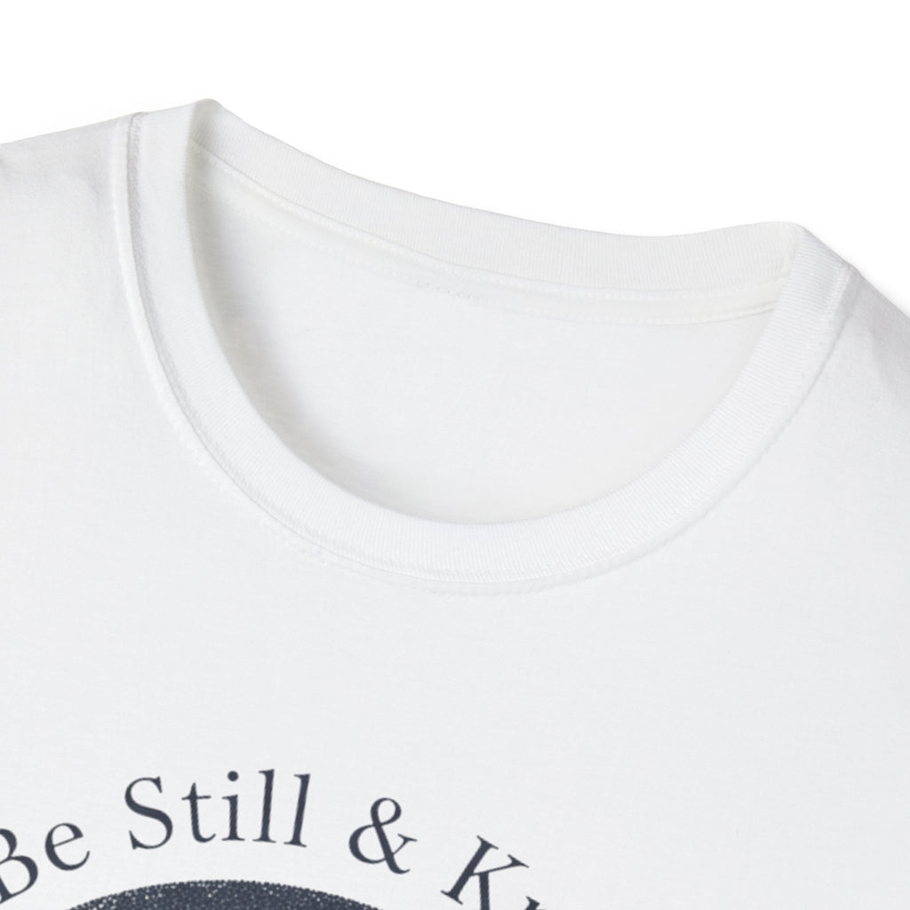 Be Still & Know T-Shirt