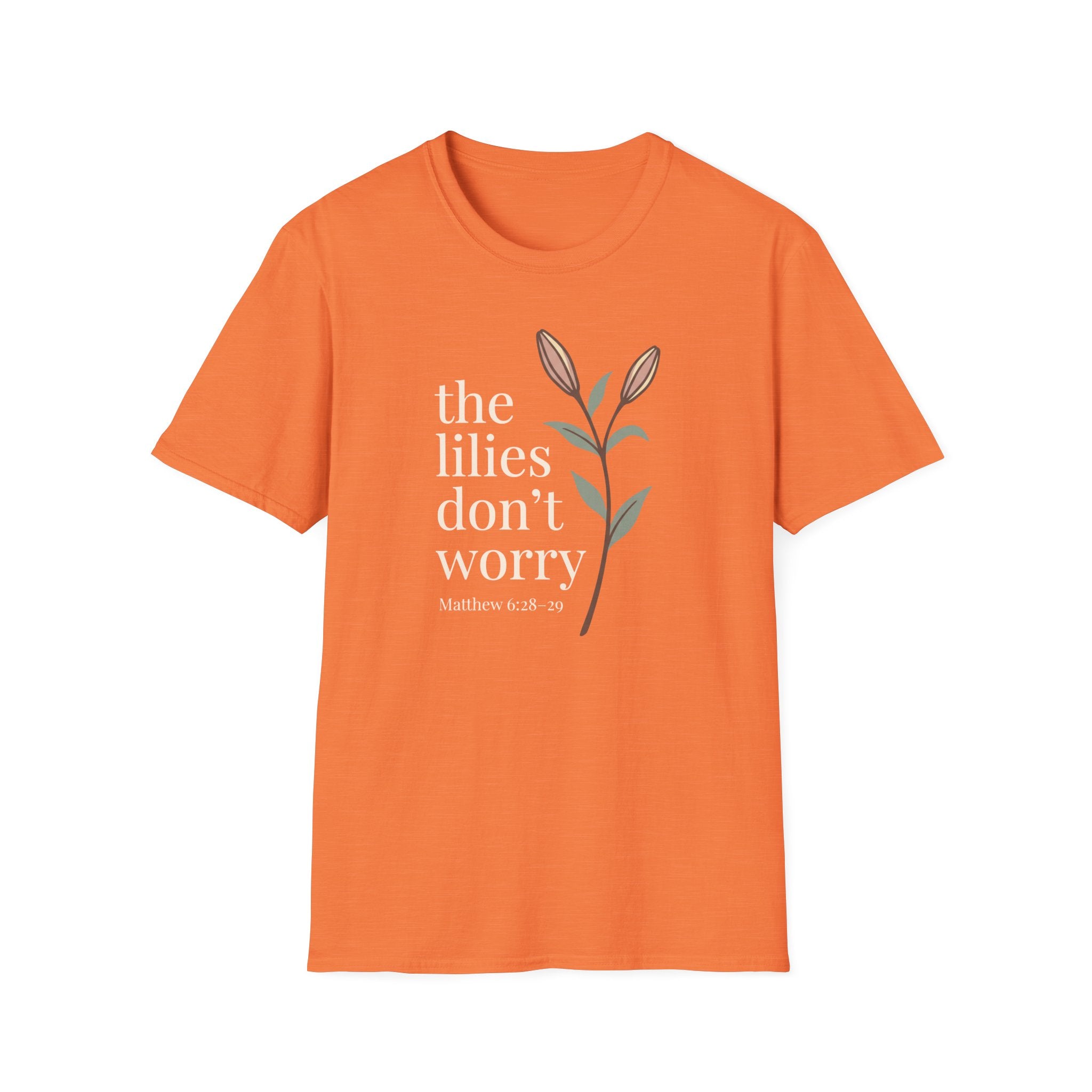 Lilies Don't Worry T-Shirt