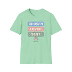 Chosen Loved Sent T-Shirt