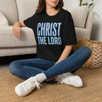 Christ The Lord T-Shirt