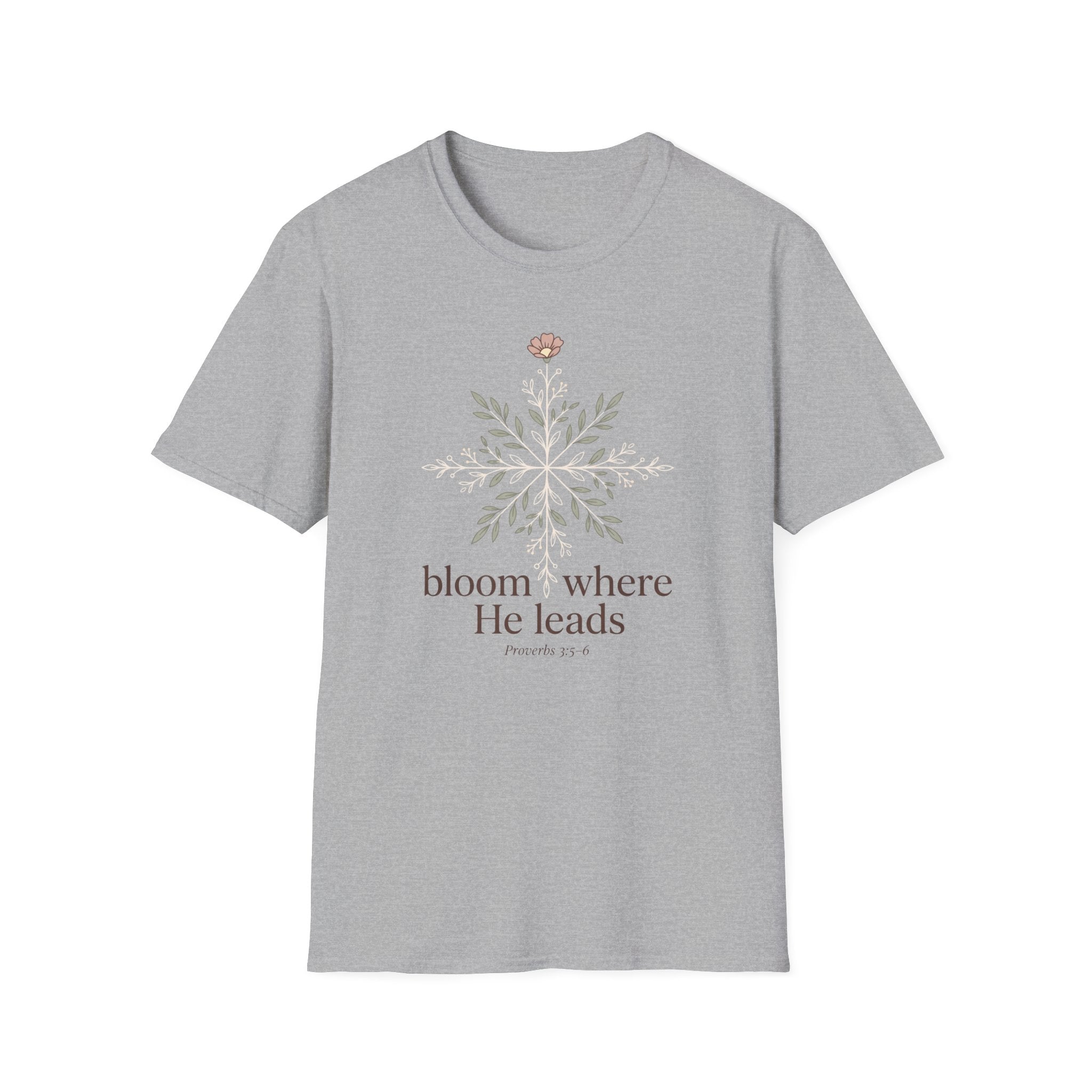 Bloom Where He Leads T-Shirt